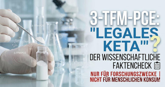 3-TFM-PCE  auch bekannt als legales Ketamin