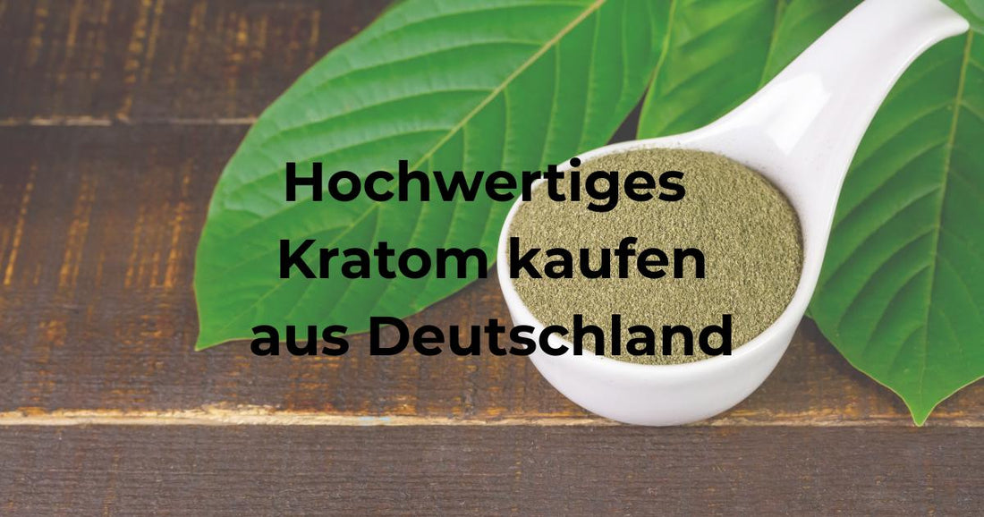 Kratom kaufen in Deutschland